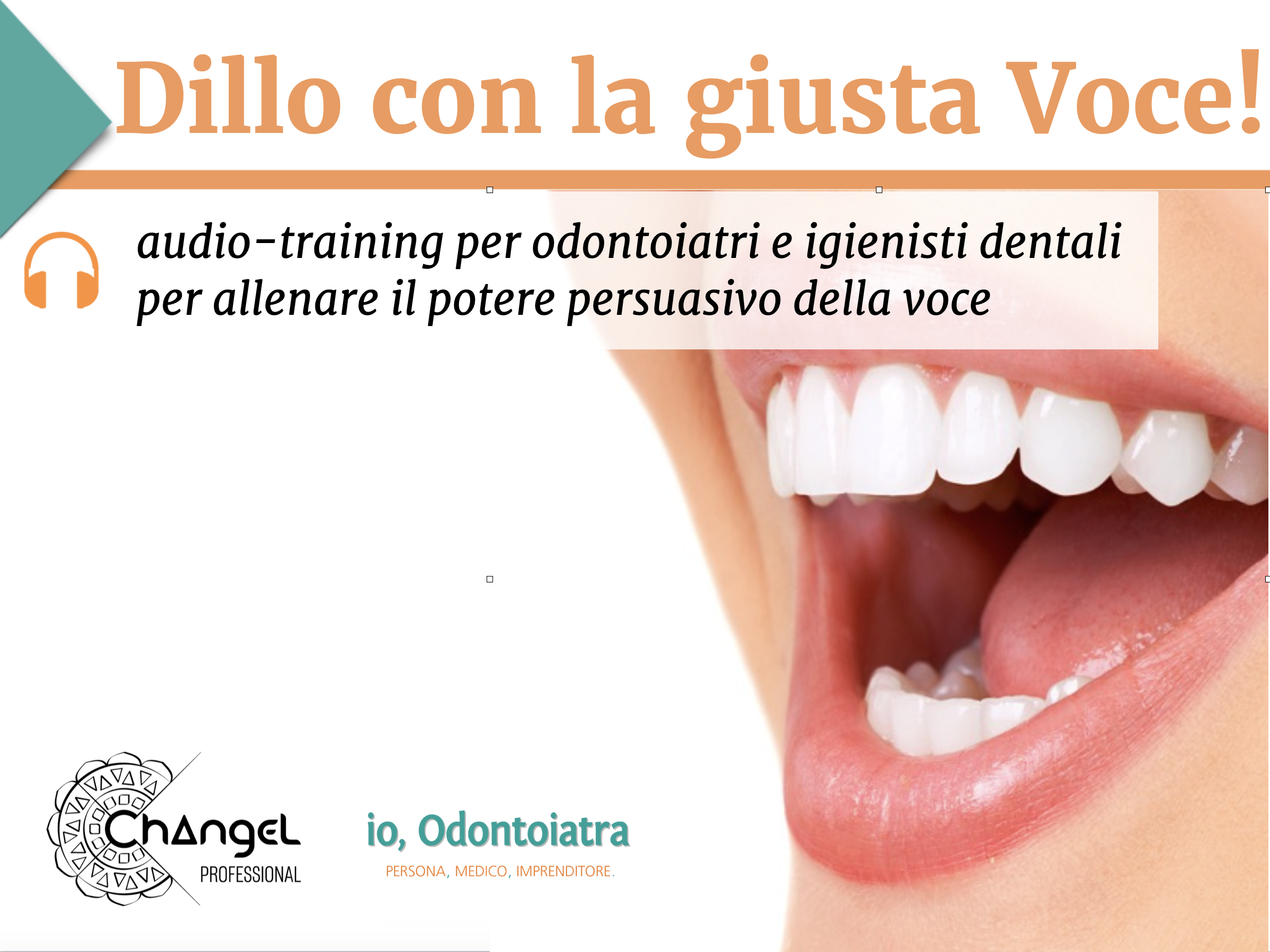 Dillo con la giusta Voce! [ODONTOIATRI & IGIENISTI]